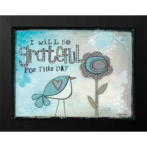 I Will be Grateful Black Modern Wood Framed Art Print by Larson, Lisa