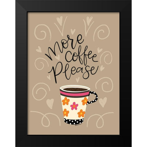 More Coffee Please Black Modern Wood Framed Art Print by Larson, Lisa