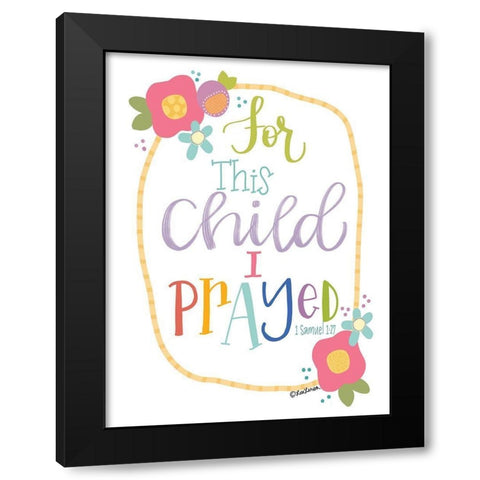 For This Child is Prayed Black Modern Wood Framed Art Print with Double Matting by Larson, Lisa