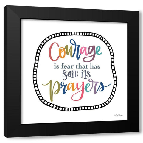 Courage is Fear Black Modern Wood Framed Art Print by Larson, Lisa