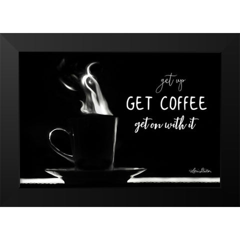 Get Coffee Black Modern Wood Framed Art Print by Deiter, Lori