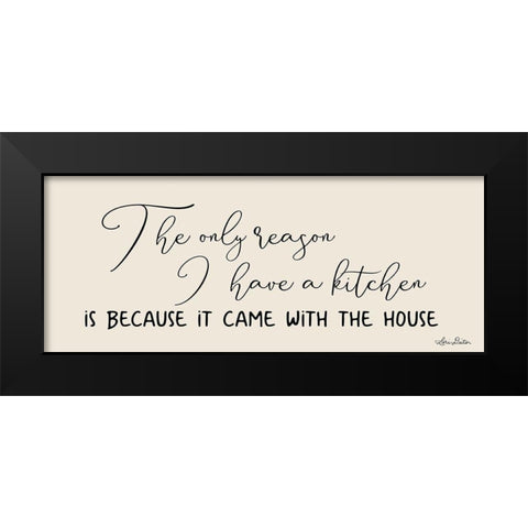 I Have a Kitchen Black Modern Wood Framed Art Print by Deiter, Lori