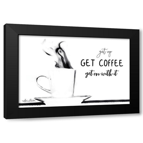 Get Coffee Black Modern Wood Framed Art Print by Deiter, Lori