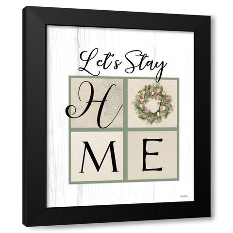 Lets Stay Home Black Modern Wood Framed Art Print with Double Matting by Deiter, Lori