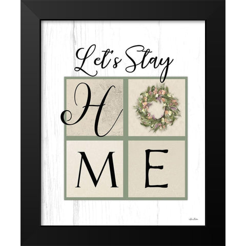 Lets Stay Home Black Modern Wood Framed Art Print by Deiter, Lori