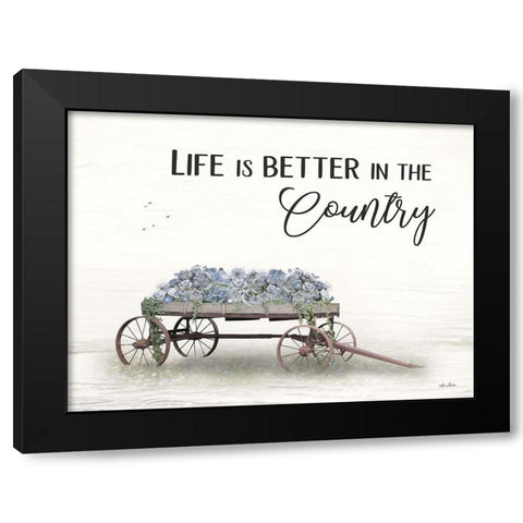 Life is Better in the Country Black Modern Wood Framed Art Print by Deiter, Lori