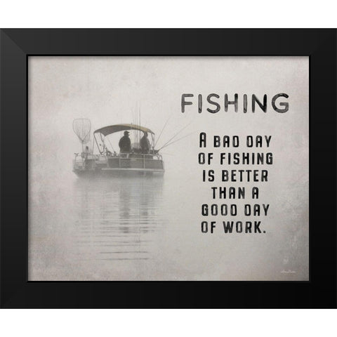 Fishing is Better Black Modern Wood Framed Art Print by Deiter, Lori