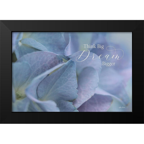 Think Big - Dream Bigger Black Modern Wood Framed Art Print by Deiter, Lori