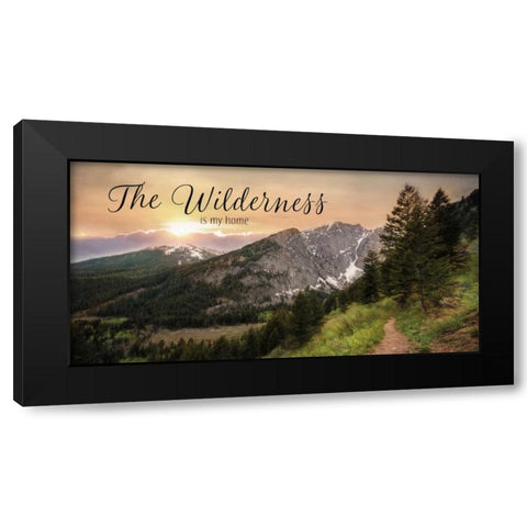 The Wilderness is My Home Black Modern Wood Framed Art Print by Deiter, Lori