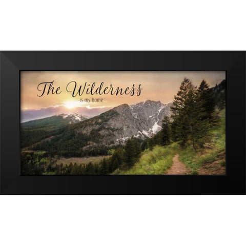 The Wilderness is My Home Black Modern Wood Framed Art Print by Deiter, Lori