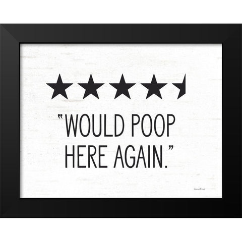 Would Poop Here Again Black Modern Wood Framed Art Print by Lettered and Lined