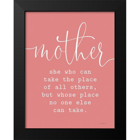Mother - Take the Place of All Others Black Modern Wood Framed Art Print by Lettered and Lined