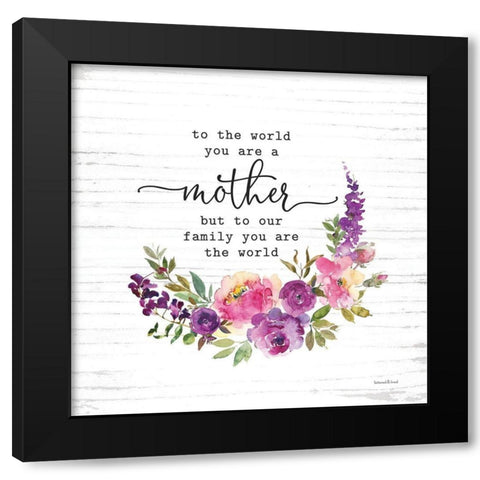 Mother - To Our Family You are the World Black Modern Wood Framed Art Print by Lettered and Lined