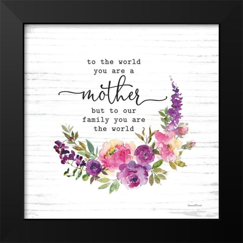 Mother - To Our Family You are the World Black Modern Wood Framed Art Print by Lettered and Lined