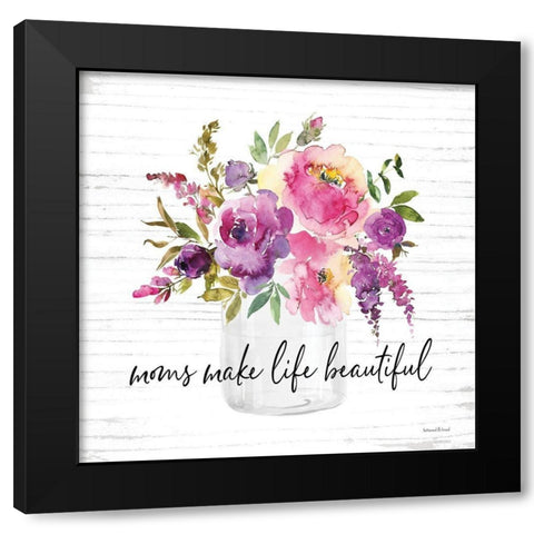 Moms Make Life Beautiful Black Modern Wood Framed Art Print by Lettered and Lined