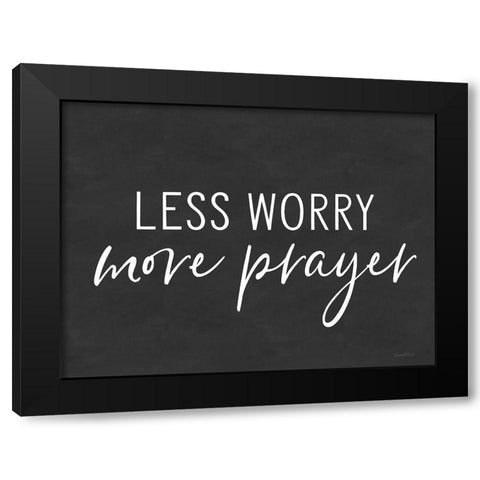 Less Worry, More Prayer Black Modern Wood Framed Art Print by lettered And lined