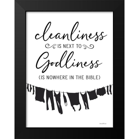 Cleanliness is Next to Godliness Black Modern Wood Framed Art Print by lettered And lined