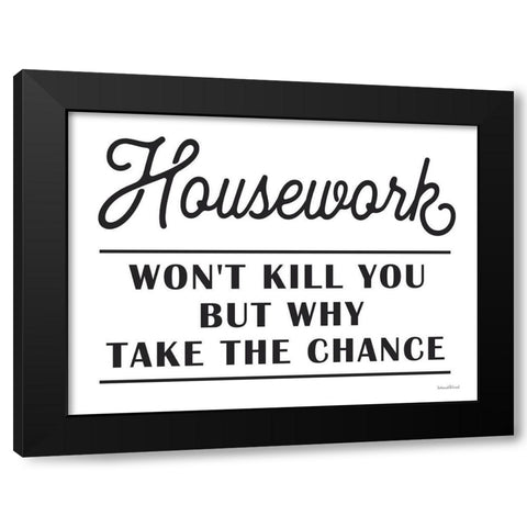 Housework Wont Kill You Black Modern Wood Framed Art Print with Double Matting by lettered And lined