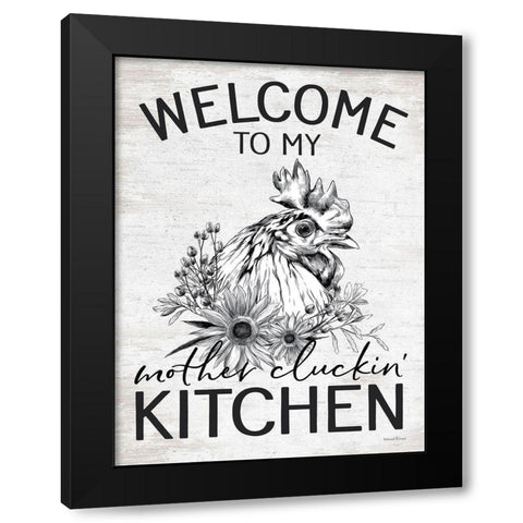 Welcome to My Mother Cluckin Kitchen Black Modern Wood Framed Art Print by lettered And lined