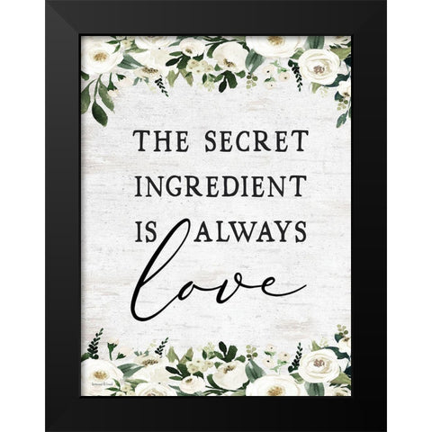 The Secret Ingredient is Always Love Black Modern Wood Framed Art Print by lettered And lined