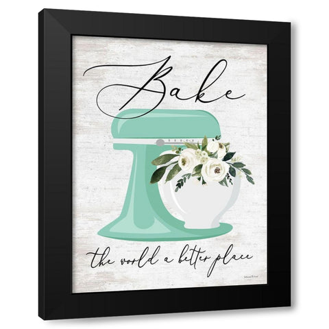Bake the World a Better Place Black Modern Wood Framed Art Print by lettered And lined