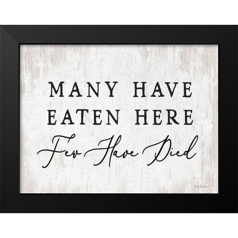Many Have Eaten Here Black Modern Wood Framed Art Print by lettered And lined