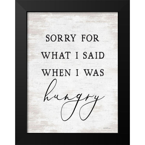 Sorry For What I Said Black Modern Wood Framed Art Print by lettered And lined