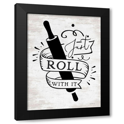 Just Roll With It Black Modern Wood Framed Art Print with Double Matting by lettered And lined