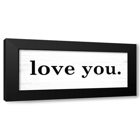 Love You Black Modern Wood Framed Art Print with Double Matting by Lettered and Lined