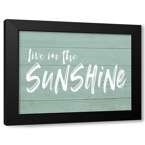 Live in the Sunshine Black Modern Wood Framed Art Print by Lettered and Lined