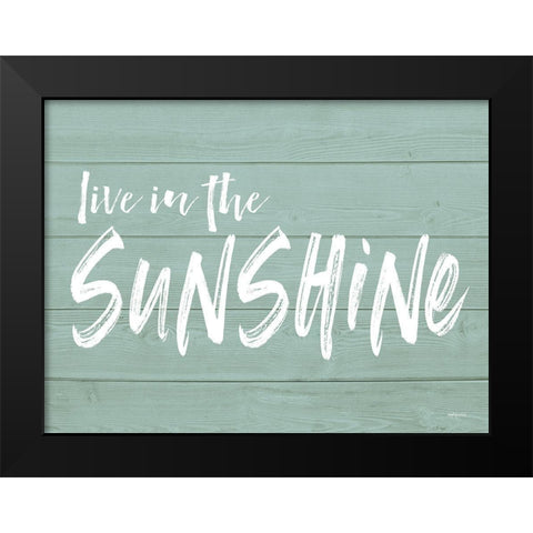Live in the Sunshine Black Modern Wood Framed Art Print by Lettered and Lined