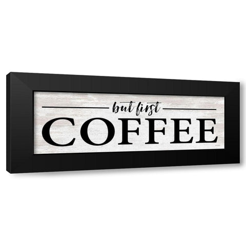 But First Coffee I Black Modern Wood Framed Art Print with Double Matting by Lettered And Lined