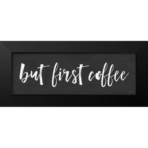 But First Coffee II Black Modern Wood Framed Art Print by Lettered And Lined