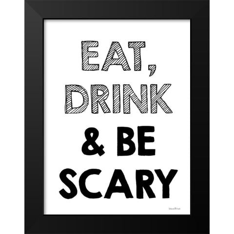 Be Scary I Black Modern Wood Framed Art Print by Lettered and Lined
