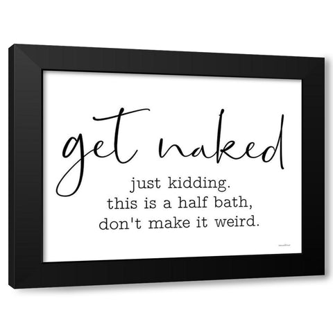 Get Naked Black Modern Wood Framed Art Print by Lettered And Lined