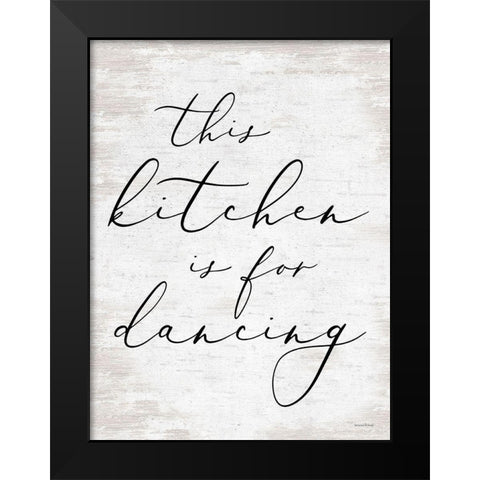 This Kitchen is For Dancing Black Modern Wood Framed Art Print by Lettered And Lined