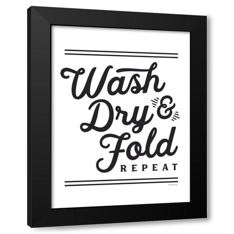 Wash, Dry And Fold Repeat Black Modern Wood Framed Art Print by Lettered And Lined