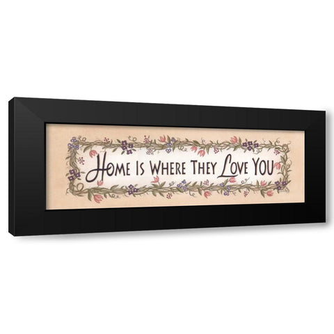 Home is Where They Love You Black Modern Wood Framed Art Print by Spivey, Linda