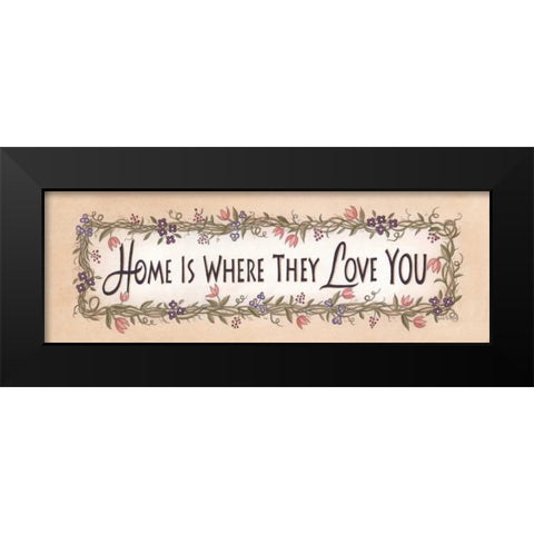 Home is Where They Love You Black Modern Wood Framed Art Print by Spivey, Linda