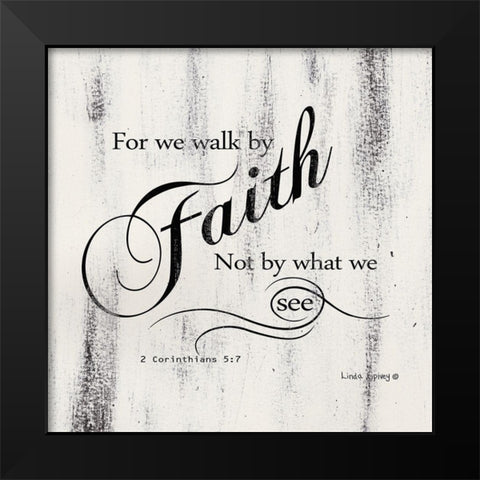 Walk by Faith Black Modern Wood Framed Art Print by Spivey, Linda