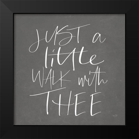 Little Walk with Thee    Black Modern Wood Framed Art Print by Lux + Me Designs