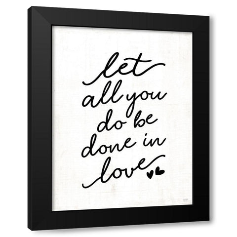 Let All You Do Be Done in Love Black Modern Wood Framed Art Print by Lux + Me Designs