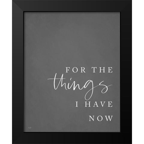 Things I Have Now Black Modern Wood Framed Art Print by Lux + Me Designs