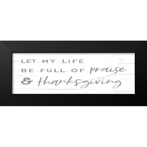 Praise And Thanksgiving Black Modern Wood Framed Art Print by Lux + Me Designs