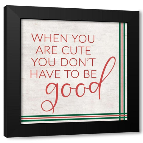 When You Are Cute Black Modern Wood Framed Art Print by Lux + Me Designs
