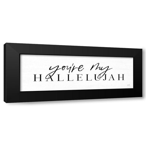 Youre My Hallelujah   Black Modern Wood Framed Art Print by Lux + Me Designs