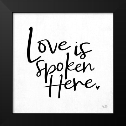 Love is Spoken Here    Black Modern Wood Framed Art Print by Lux + Me Designs