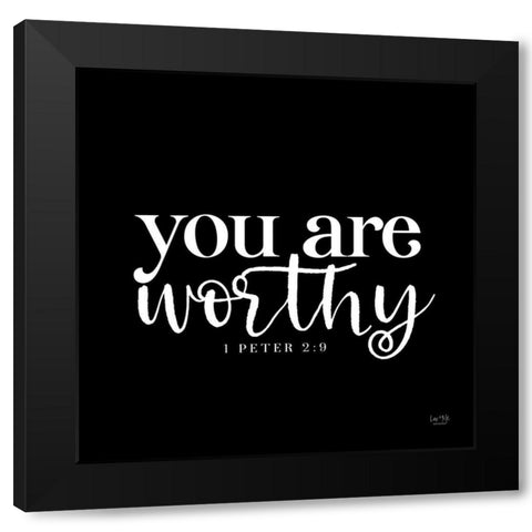 You Are Worthy    Black Modern Wood Framed Art Print by Lux + Me Designs
