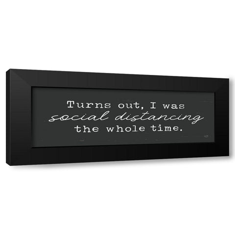 Always Social Distancing Black Modern Wood Framed Art Print with Double Matting by Lux + Me Designs