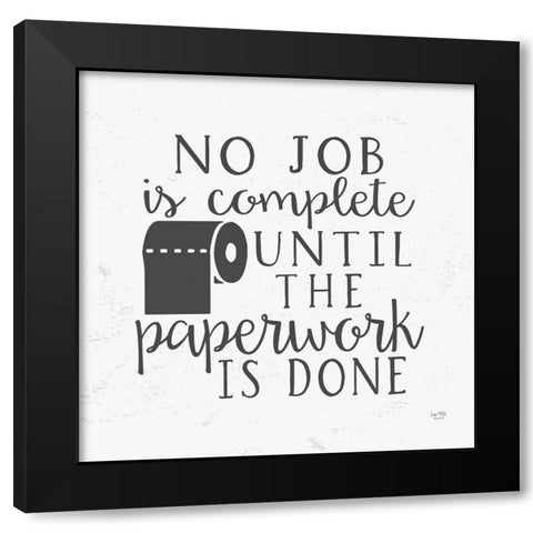 No Job is Complete Black Modern Wood Framed Art Print with Double Matting by Lux + Me Designs